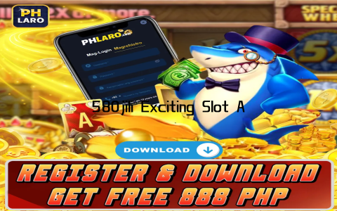 580jili Exciting Slot Adventure Awaits You