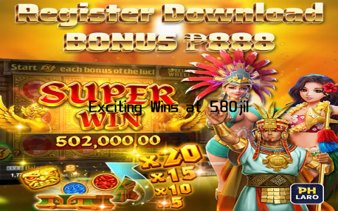 Exciting Wins at 580jili Casino Online Gaming